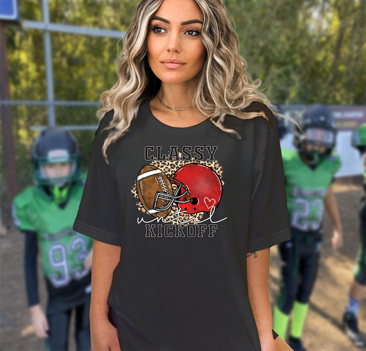 Classy Until Kickoff (helmet) – Vibrant Print T-Shirt for Mom on Kids Football Game Day, Multiple Colors, Customize